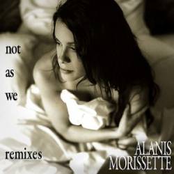 Alanis Morissette : Not As We